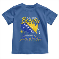 From Bosnia and Already in America Toddler T Shirt Bosnian Soccer Fan Travel Bosnia Herzegovina Pride