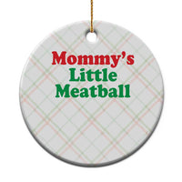 Mommy's Little Meatball Ceramic Ornament Funny Italian Family Baby Humor - Wonder Print Shop