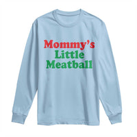 Mommy's Little Meatball Long Sleeve Shirt Funny Italian Family Baby Humor - Wonder Print Shop