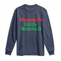 Mommy's Little Meatball Long Sleeve Shirt Funny Italian Family Baby Humor - Wonder Print Shop