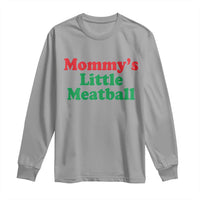 Mommy's Little Meatball Long Sleeve Shirt Funny Italian Family Baby Humor - Wonder Print Shop