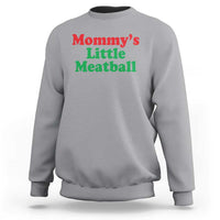 Mommy's Little Meatball Sweatshirt Funny Italian Family Baby Humor - Wonder Print Shop