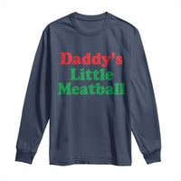 Daddy's Little Meatball Long Sleeve Shirt Funny Italian Family Baby Humor - Wonder Print Shop