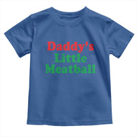 Daddy's Little Meatball Toddler T Shirt Funny Italian Family Baby Humor - Wonder Print Shop