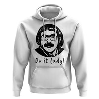 Funny Do It Lady Hoodie Mustache Guy Meme Parody - Wonder Print Shop