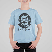 Funny Do It Lady T Shirt For Kid Mustache Guy Meme Parody - Wonder Print Shop