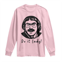 Funny Do It Lady Long Sleeve Shirt Mustache Guy Meme Parody - Wonder Print Shop