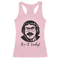 Funny Do It Lady Racerback Tank Top Mustache Guy Meme Parody - Wonder Print Shop