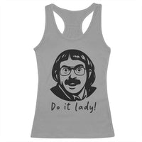 Funny Do It Lady Racerback Tank Top Mustache Guy Meme Parody - Wonder Print Shop