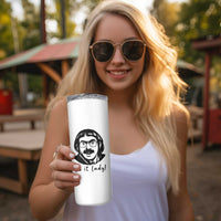 Funny Do It Lady Skinny Tumbler Mustache Guy Meme Parody - Wonder Print Shop