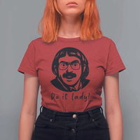 Funny Do It Lady T Shirt For Women Mustache Guy Meme Parody - Wonder Print Shop
