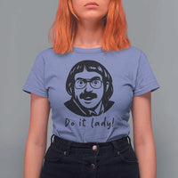 Funny Do It Lady T Shirt For Women Mustache Guy Meme Parody - Wonder Print Shop