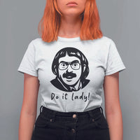 Funny Do It Lady T Shirt For Women Mustache Guy Meme Parody - Wonder Print Shop