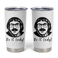 Funny Do It Lady Tumbler Cup Mustache Guy Meme Parody - Wonder Print Shop