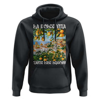 La Dolce Vita Taste Like Lemons Hoodie Retro Italian Village Citrus Summer Wanderlusters - Wonder Print Shop