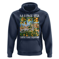 La Dolce Vita Taste Like Lemons Hoodie Retro Italian Village Citrus Summer Wanderlusters - Wonder Print Shop
