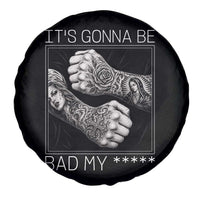 Its Gonna Be Bad Slang Quote Spare Tire Cover Distressed Fighting Fists West Coast Tattoo Graphic