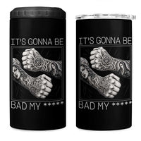 Its Gonna Be Bad Slang Quote 4 in 1 Can Cooler Tumbler Distressed Fighting Fists West Coast Tattoo Graphic