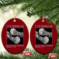Its Gonna Be Bad Slang Quote Ceramic Ornament Distressed Fighting Fists West Coast Tattoo Graphic