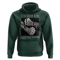 Its Gonna Be Bad Slang Quote Hoodie Distressed Fighting Fists West Coast Tattoo Graphic