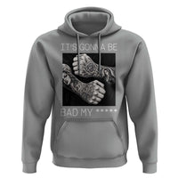 Its Gonna Be Bad Slang Quote Hoodie Distressed Fighting Fists West Coast Tattoo Graphic