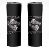 Its Gonna Be Bad Slang Quote Skinny Tumbler Distressed Fighting Fists West Coast Tattoo Graphic