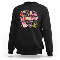 She is a Teacher I Can Tell School Aesthetic Sweatshirt Retro Groovy Western Cowgirl Texas