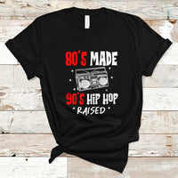 80's Made 90's Hip Hop Raised 50th Anniversary Of Hip Hop T Shirt - Wonder Print Shop