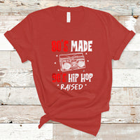 80's Made 90's Hip Hop Raised 50th Anniversary Of Hip Hop T Shirt - Wonder Print Shop