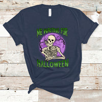 Funny Skeleton T Shirt Me Waiting For Halloween Skeleton Funny Halloween Costume - Wonder Print Shop
