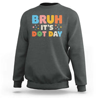 Bruh It's Dot Day Sweatshirt Colorful Polka Dots - Wonder Print Shop