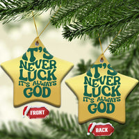 Funny Christian Faith Christmas Ornament It's Never Luck It's Always God - Wonder Print Shop