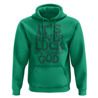 Funny Christian Faith Hoodie It's Never Luck It's Always God - Wonder Print Shop