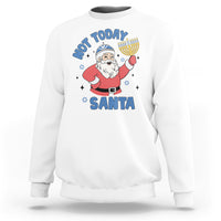 Santa Hanukkah Sweatshirt Not Today Santa Chanukah Jewish Festival Jew Hanukkah - Wonder Print Shop