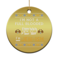 Funny Jewish Christmas Ornament I'm Not Full Blooded Jew I'm Jewish Chanukah Ugly Sweater Hanukkah - Wonder Print Shop
