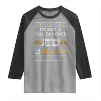 Funny Jewish Raglan Shirt I'm Not Full Blooded Jew I'm Jewish Chanukah Ugly Sweater Hanukkah