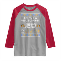 Funny Jewish Raglan Shirt I'm Not Full Blooded Jew I'm Jewish Chanukah Ugly Sweater Hanukkah