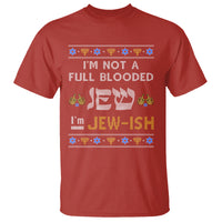 Funny Jewish T Shirt I'm Not Full Blooded Jew I'm Jewish Chanukah Ugly Hanukkah - Wonder Print Shop