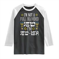 Funny Jewish Hanukkah Raglan Shirt I'm Not Full Blooded Jew I'm Jewish Chanukah