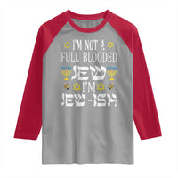 Funny Jewish Hanukkah Raglan Shirt I'm Not Full Blooded Jew I'm Jewish Chanukah