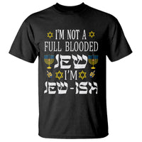 I'm Not Full Blooded Jew I'm Jewish Chanukah Hanukkah T Shirt - Wonder Print Shop