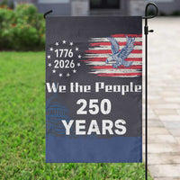 We The People 250 Years 1776 2026 Patriotic Garden Flag 250 Constitutional Tribute USA 250th Anniversary