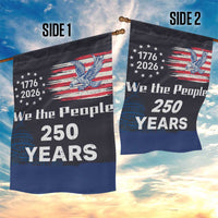 We The People 250 Years 1776 2026 Patriotic Garden Flag 250 Constitutional Tribute USA 250th Anniversary