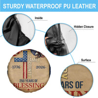 God Family Country 250 Years of Blessing Vintage Spare Tire Cover 1776 2026 Patriotic Faith and Freedom