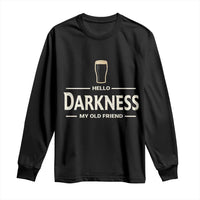 Hello Darkness My Old Friend Funny Stout Beer Lover Long Sleeve Shirt Craft Brew Fans