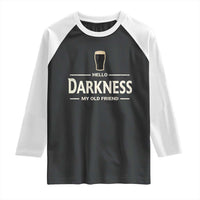 Hello Darkness My Old Friend Funny Stout Beer Lover Raglan Shirt Craft Brew Fans
