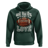 The Only Thing More Powerful Than Hate Is Love Football Patriotic Hoodie Together We Are America Unity Bunny Inspirational Quote