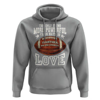 The Only Thing More Powerful Than Hate Is Love Football Patriotic Hoodie Together We Are America Unity Bunny Inspirational Quote