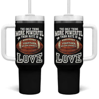 The Only Thing More Powerful Than Hate Is Love Football Patriotic Tumbler With Handle Together We Are America Unity Bunny Inspirational Quote