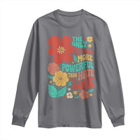 The Only Thing More Powerful Than Hate Is Love Long Sleeve Shirt Retro Floral Boho Bunny Inspirational Statement